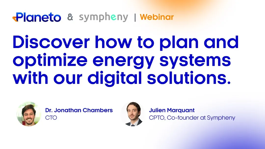 Discover how to plan and optimize energy systems with Planeto and Sympheny digital solutions