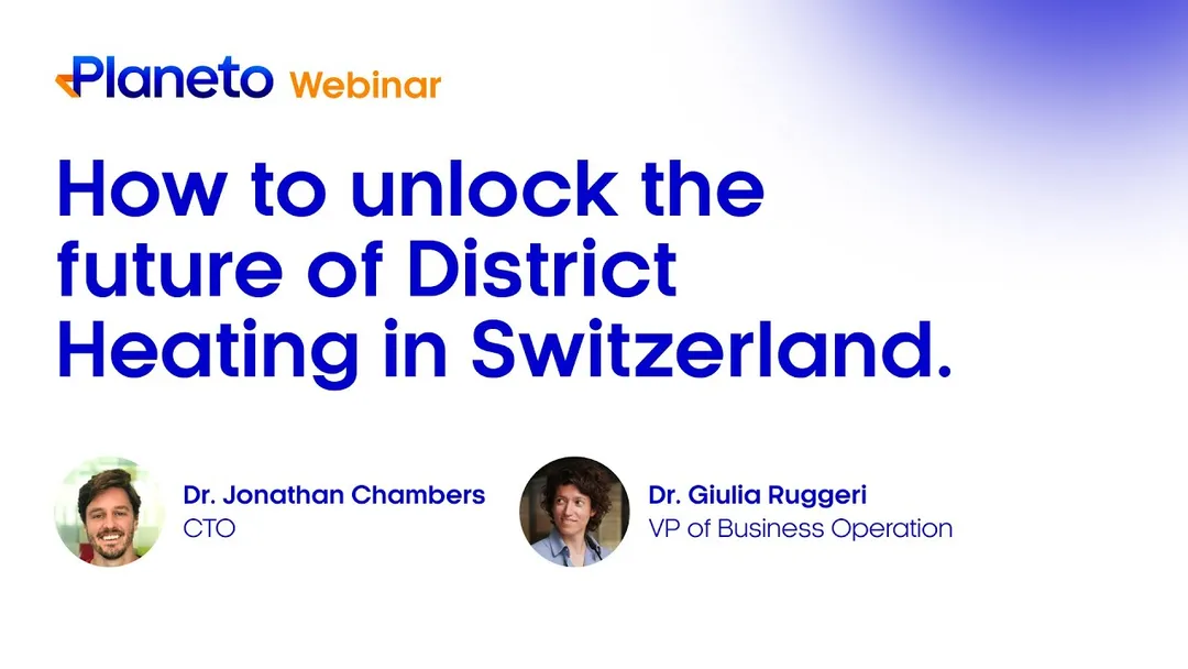 How Planeto unlocks the future of District Heating in Switzerland